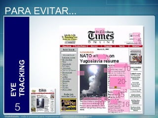 PARA EVITAR... EYE TRACKING 5 