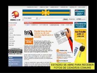 ESTAD ÃO SE ABRE PARA RECEBER FOTOS DE CIDADÃOS COMUNS 