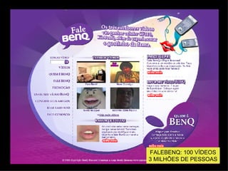 FALEBENQ: 100 V ÍDEOS 3 MILHÕES DE PESSOAS 