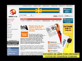 ESTADÃO SE ABRE PARA RECEBER FOTOS DE CIDADÃOS COMUNS 