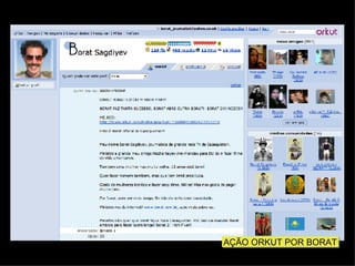 AÇÃO ORKUT POR BORAT 