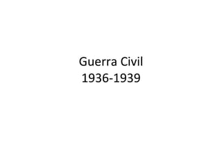 Guerra Civil 1936-1939 