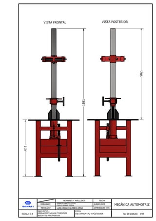 DIBUJADO
REVISADO
NOMBRES Y APELLIDOS FECHA
JUNIO 2023
DIMENSION: mm
ESCALA: 1:8
PROYECTO:
Nro DE DIBUJO: 2/24
MEC NICA AUTOMOTRIZ
FRANKLIN HANCCO CUTIPA
CAMILO ARQQUE MERMA
LUIS CESAR VALENCIA VERA
HERRAMIENTA PARA COMPRIMIR
RESORTES MACPHERSON
PIEZA:
VISTA FRONTAL Y POSTERIOR
VISTA FRONTAL VISTA POSTERIOR
1591
982
611
 