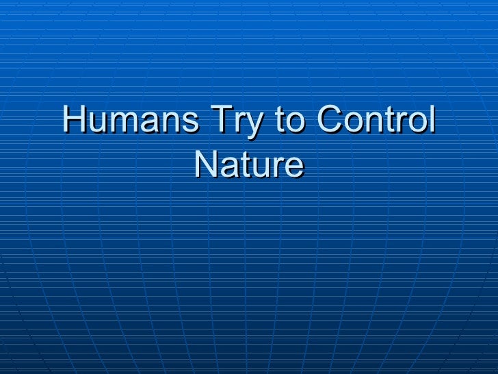 the human control of nature the human control of nature