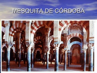 MESQUITA DE CÓRDOBAMESQUITA DE CÓRDOBA
 