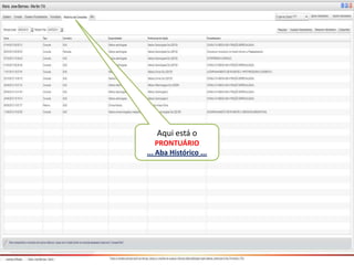 Aqui está o
PRONTUÁRIO
... Aba Histórico ...
 