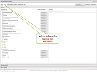 Volte em Consulta
Registro com
Texto Livre
 