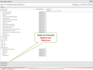 Volte em Consulta
Registro com
Texto Livre
 