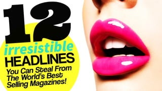 12 Irresistible Headlines From The World’s Best Selling Magazines! #ContentMktg