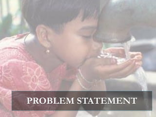 PROBLEM STATEMENT
 