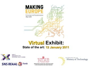 Virtual   Exhibit: State of the art:  12 January 2011   