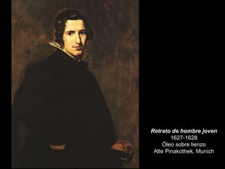 Retrato de hombre joven 1627-1628 Óleo sobre lienzo Alte Pinakothek, Munich 