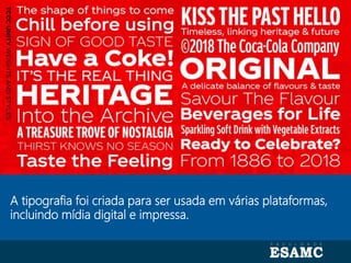 Autoria: Seragini Farné
A tipografia foi criada para ser usada em várias plataformas,
incluindo mídia digital e impressa.
 