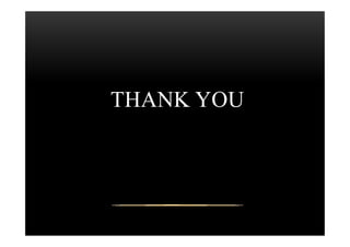 THANK YOU
 