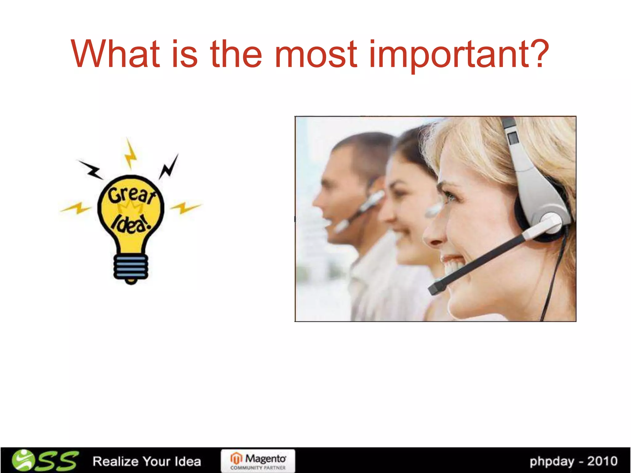 What is the most important?
 