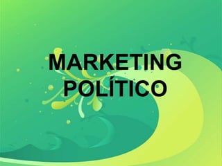 MARKETING
 POLÍTICO
 