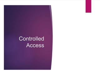 Controlled
Access
 