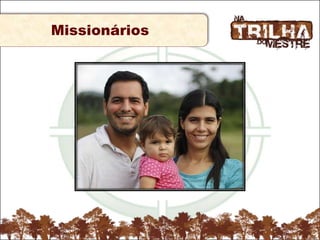 Missionários
 