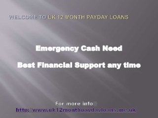 Emergency Cash Need
Best Financial Support any time
 