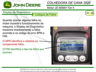 COLHEDORA DE CANA 3520
                                                                        Motor JD 6090H Tier II
Disp...