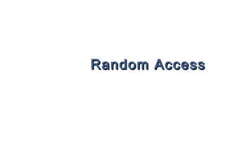 Random Access
 