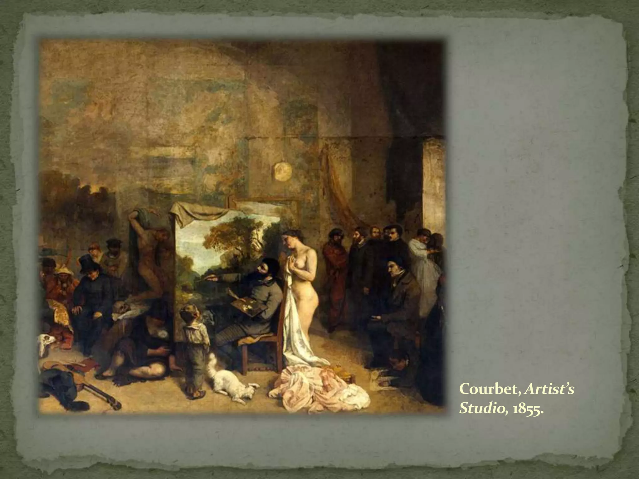 Courbet, Artist’s
Studio, 1855.
 