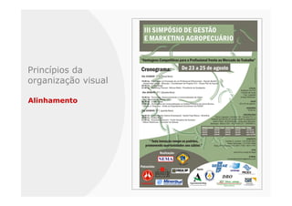 Princípios da
organização visual

Alinhamento
 