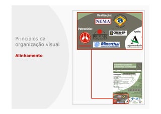 Princípios da
organização visual

Alinhamento
 