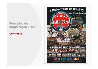 Princípios da
organização visual

Contraste
 
