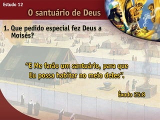 O Santuário de Deus - Ouvindo a Voz de Deus, Estudo Bíblico, Igreja Adventista