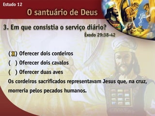 O Santuário de Deus - Ouvindo a Voz de Deus, Estudo Bíblico, Igreja Adventista