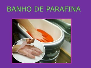 BANHO DE PARAFINA 