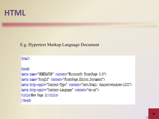HTML
E.g. Hypertext Markup Language Document
34
 