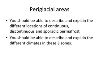 Periglacial areas ,[object Object],[object Object]