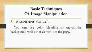 Principles and Basic Techniques of Image Manipulation | PPTX