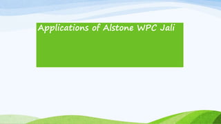 Applications of Alstone WPC Jali
 