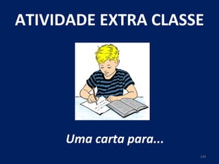 Uma carta para... ATIVIDADE EXTRA CLASSE 
