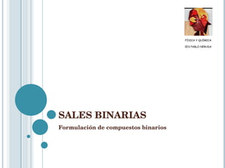 SALES BINARIAS Formulación de compuestos binarios 