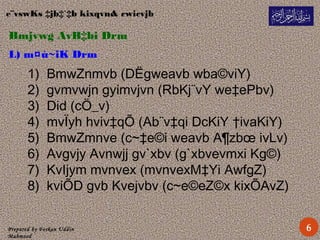 Prepared by Forkan Uddin
Mahmood
e¨vswKs ‡jb‡`‡b kixqvn& cwicvjb
Bmjvwg AvB‡bi Drm
L) m¤ú~iK Drm
1) BmwZnmvb (DËgweavb wba©viY)
2) gvmvwjn gyimvjvn (RbKj¨vY we‡ePbv)
3) Did (cÖ_v)
4) mvÏyh hviv‡qÕ (Ab¨v‡qi DcKiY †ivaKiY)
5) BmwZmnve (c~‡e©i weavb A¶zbœ ivLv)
6) Avgvjy Avnwjj gv`xbv (g`xbvevmxi Kg©)
7) KvIjym mvnvex (mvnvexM‡Yi AwfgZ)
8) kviÕD gvb Kvejvbv (c~e©eZ©x kixÕAvZ)
6
 