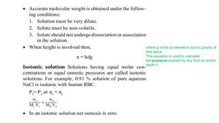where g is the acceleration due to gravity of
that place.
This equation is used to calculate
the pressure exerted by any fluid at certain
depth h.
 