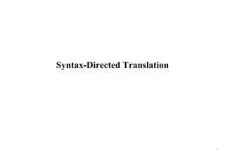 1
Syntax-Directed Translation
 