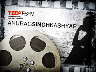 TEDxESPM - Anurag Kashyap