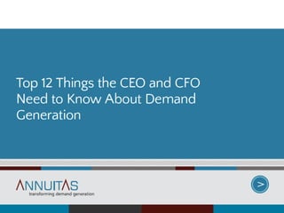 12 Things the CEO and CFO Need to Know About Demand Generation