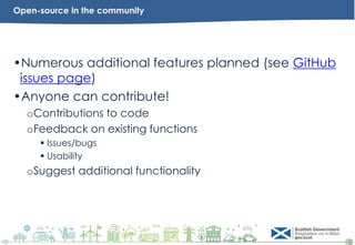 •Numerous additional features planned (see GitHub
issues page)
•Anyone can contribute!
oContributions to code
oFeedback on existing functions
▪ Issues/bugs
▪ Usability
oSuggest additional functionality
Open-source in the community
 