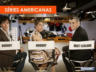 SÉRIES AMERICANAS
 