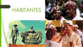 HABITANTES
 