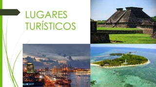 LUGARES
TURÍSTICOS
 