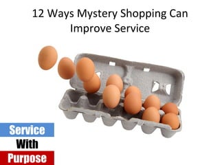 12 Ways Mystery Shopping Can Improve Service 
