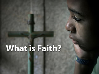 What is Faith?
 