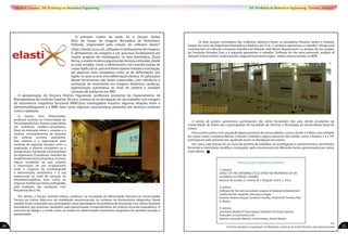 A apresentação da Doutora Patrícia Figueiredo, professora assistente do Departamento de
Bioengenharia do Instituto Superior Técnico, centrou-se na divulgação do seu trabalho com imagem
de ressonância magnética funcional (fMRI).Esta investigadora mostrou algumas relações entre o
eletroencefalograma e a fMRI, bem como algumas características presentes em doenças cerebrais
como a epilepsia.
Por último, o Doutor António Veloso, professor na Faculdade de Motricidade Humana da Universidade
Técnica de Lisboa, falou-nos de modelação neuromuscular no contexto da biomecânica desportiva. Neste
sentido, foram mostradas aos participantes várias abordagens do problema de simulação com vídeos bastante
elucidativos dos possíveis resultados para determinado comportamento do sistema musculo-esquelético. O
processo de fadiga e o modo como se instala em determinado movimento desportivo foi também testado e
apresentado.
	 Os dois autores vencedores dos melhores abstracts foram os estudantes Ricardo Santos e Andreia
Gaspar do curso de Engenharia Biomédica e Biofísica da FCUL. O primeiro apresentou o trabalho “Design and
Construction of a Muscle-Computer Interface for Patients with Motor Impairments” no âmbito do seu projeto
da Fundação Amadeu Dias, e a segunda apresentou o trabalho “Software for the semi-automatic analysis of
delayed-enhancement cardiovascular magneticresonanceimages”, ambos desenvolvidos no IBEB.
A sessão de posters apresentou participantes das várias faculdades dos país, desde estudantes da
Universidade de Aveiro até a participantes da Faculdade de Ciências e Tecnologia da Universidade Nova de
Lisboa.
Este evento contou com a ajuda de alguns parceiros de outras edições, como a Zurich e a Delta, mas também
de outros como a empresa Bairros e Romão Limitada e alguns parceiros dos media, como a Antena 2 e a TSF
participaram pela primeira vez, ajudando assim na divulgação do evento.
Em suma, este evento foi um local de partilha de trabalhos de investigação e conhecimentos, permitindo
fomentar a criatividade científica, conseguida pela concentração de diferentes temas apresentados por vários
especialistas.
O primeiro orador da tarde foi o Doutor Stefan
Klein do Grupo de Imagem Biomédica de Rotterdam,
Holanda, responsável pela criação do software elastix®
(http://elastix.isi.uu.nl/), utilizado no alinhamento de imagens.
O alinhamento de imagens é um processo fundamental em
muitos projetos de investigação na área biomédica. Desta
forma,ooradormostroualgumasdastécnicasutilizadas,desde
as mais simples, como o alinhamento com transformação de
corporígido,istoé,queenvolvemapenasrotaçãoetranslação,
até algumas mais complexas como as de deformação não
rígida, na qual ocorre uma deformação elástica. As aplicações
destas ferramentas não foram esquecidas, com referência à
estimação do movimento em imagens dinâmicas cardíacas,
segmentação automática ao nível do cérebro e também
correção de artefactos em MRI.
Prémios para melhores pósteres:
1º prémio:
EFFECT OF THE SINTERING CYCLE UPON THE PROPERTIES OF AN
ALUMINA/LAS DENTAL CERAMIC
Autores: M. Guedes, D. Arteiro, M. I. Delgado and A. C. Ferro
2º prémio
Software for the semi-automatic analysis of delayed-enhancement
cardiovascular magnetic resonance images
Autores: Andreia Gaspar, Sandra R. Tecelão, António M. Ferreira, Rita
G. Nunes
3º prémio
Stochastic Model of Transcription Initiation of Closely Spaced
Promoters in Escherichia Coli
Autores: Leonardo Martins, José Fonseca, André Ribeiro
O Doutor Gert Pfurtscheller,
professor emérito na Universidade de
TecnologiadeGraz,Áustria,especialista
em interfaces cérebro-computador,
falou da interação entre o coração e o
cérebro, nomeadamente da resposta
do sistema nervoso autónomo.
Este sistema é o responsável pelo
controlo de algumas funções como a
respiração, o sistema circulatório ou a
temperatura, mantendo a homeostasia
do organismo. O professor, membro da
AcademiadaCiênciaAustríaca,mostrou
alguns resultados no que respeita
à observação de um acoplamento
entre a resposta da encefalografia
a determinado movimento e a sua
repercussão ao nível da variação da
desoxihemoglobina, bem como, na
respostamedidaporeletrocardiografia,
pela avaliação das oscilações com
frequência de 0,1Hz.
A.G.
A Horizon agradece à organização do Workshop, na pessoa do André Monteiro, pelo apoio prestado
Edição 0 | Eventos - 5th Workshop on Biomedical Engineering 5th Workshop on Biomedical Engineering - Eventos | Edição 0
24 25
 